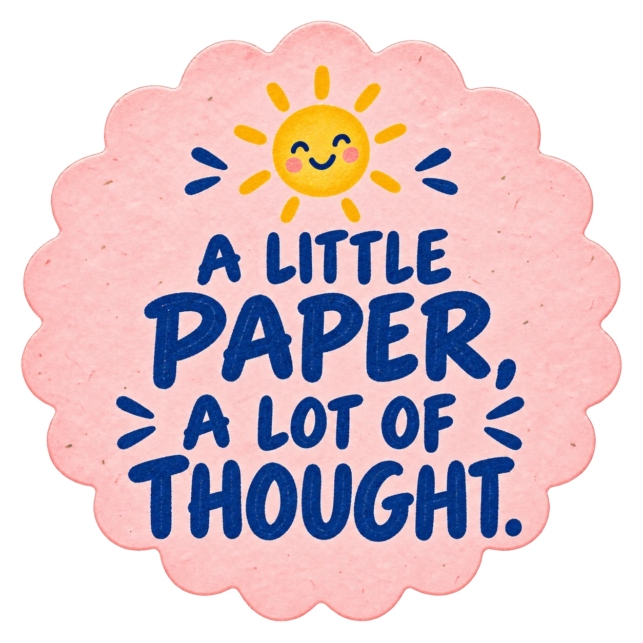 A little paper, a lot of thought.